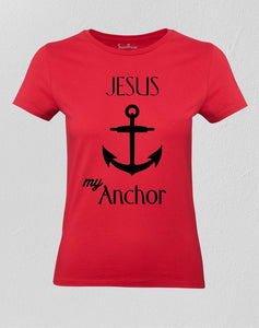 Christian Women T Shirt Jesus My Anchor Slogan