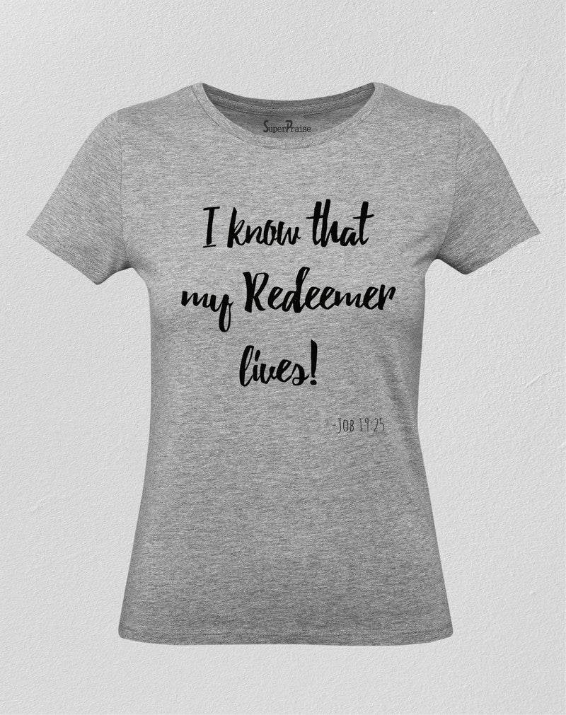 Christian Women T Shirt I Know That My Redeemer Lives