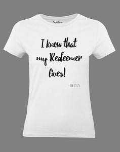 Christian Women T Shirt I Know That My Redeemer Lives 