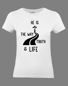 Christian Women T Shirt He Is the Way Truth White tee