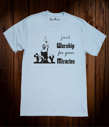 Just Worship For Your Miracles Christian Sky Blue T Shirt