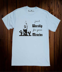 Just Worship For Your Miracles Christian Sky Blue T Shirt