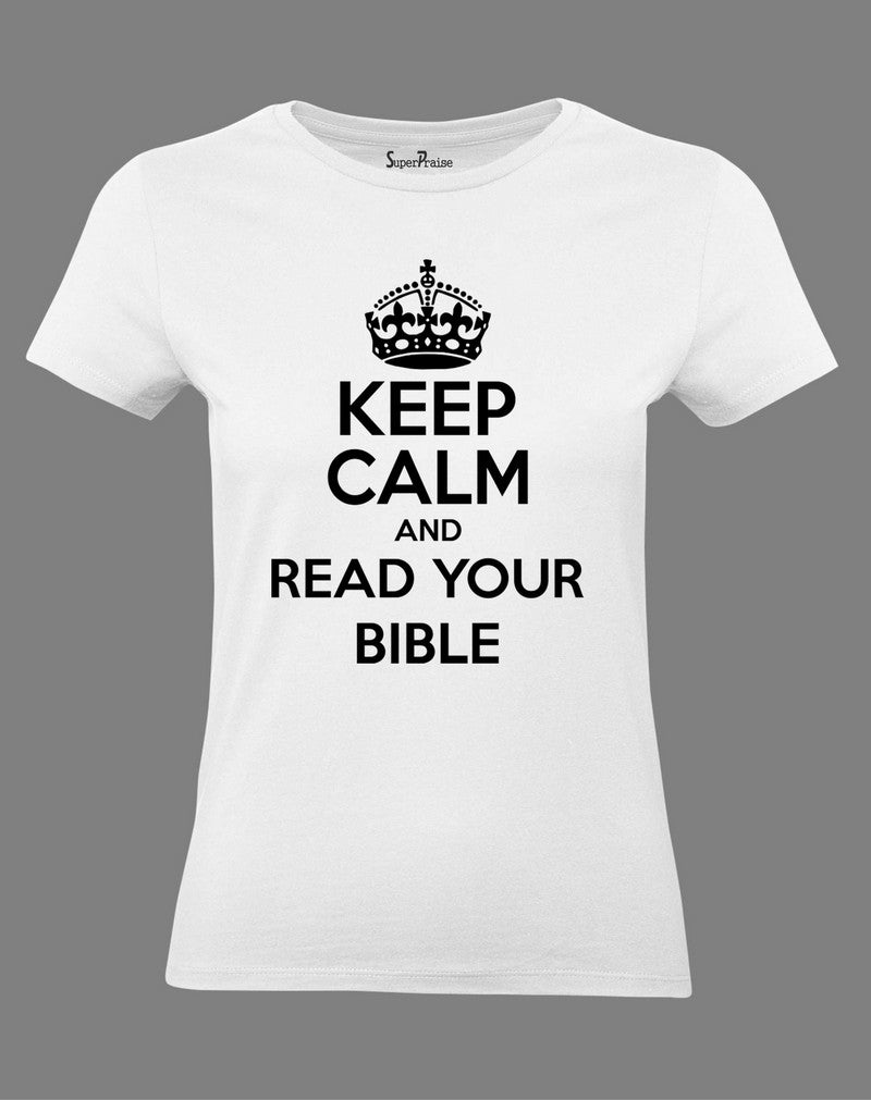 Christian Women T Shirt Keep Calm Read Bible 