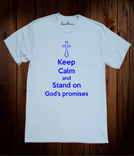 Keep Calm Stand On God's Christian Sky Blue T Shirt