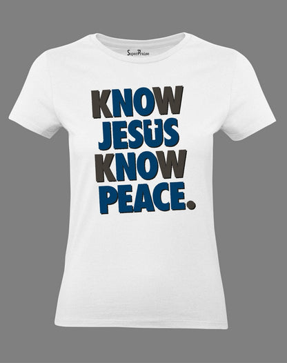 Christian Women T Shirt Know Jesus Learn Peace