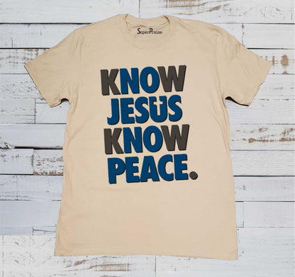 Know Jesus Know Peace Slogan T Shirt