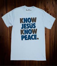 Know Jesus Peace Slogan Christian Sky Blue T Shirt