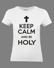 Christian Women T Shirt Keep Calm And Be Holy
