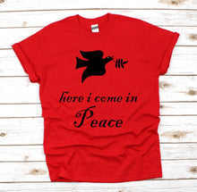 Here I come In Peace Christian T Shirt