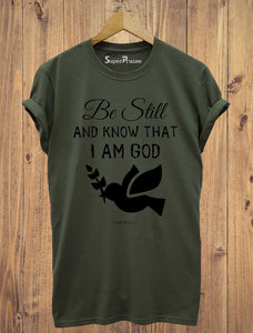 Be Still And Know that I Am God Verse T-Shirt
