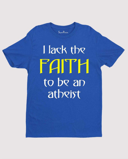 Lack the Faith Jesus pastor gifts Christian T Shirt