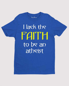Lack the Faith Jesus pastor gifts Christian T Shirt