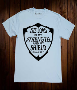 The Lord Is My Strength and Shield Bible Scripture God's Armour T Shirt