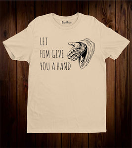 Let Him Give You a Hand Faith Grace Christian T Shirt