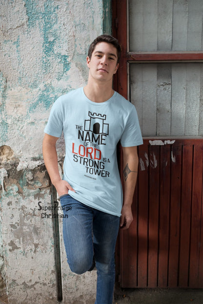 The name Of The Lord Is A Strong Tower Christian T Shirt - Super Praise Christian