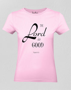 Christian Jesus Faith Women T Shirt The Lord Is Good Ladies tee