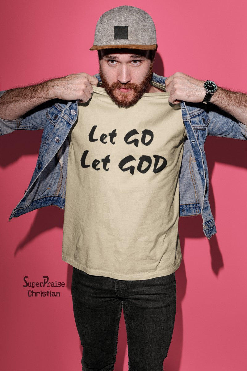 Let Go Let God Religious Christian T Shirt - Super Praise Christian