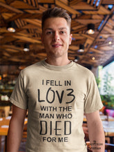 I Fell in Love with The Man Who Died for Me Christian T Shirt - Super Praise Christian