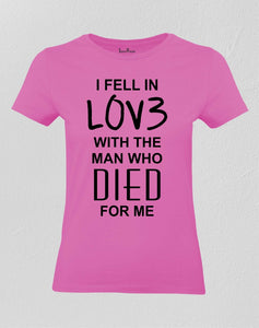 Christian Women T Shirt Fell In Love with Jesus Cerise Tee