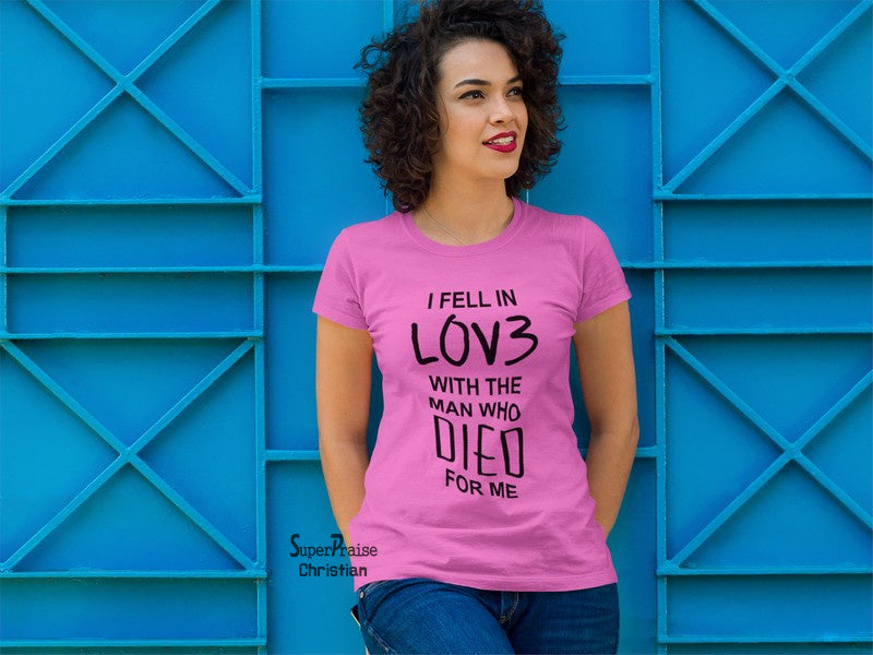 Christian Women T Shirt Fell In Love with Jesus Ladies tee