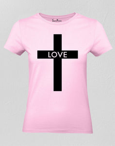 Christian Ladies T Shirt Love Cross Jesus