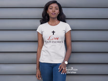 Christian Women T Shirt Love Your Enemies ladies tee 