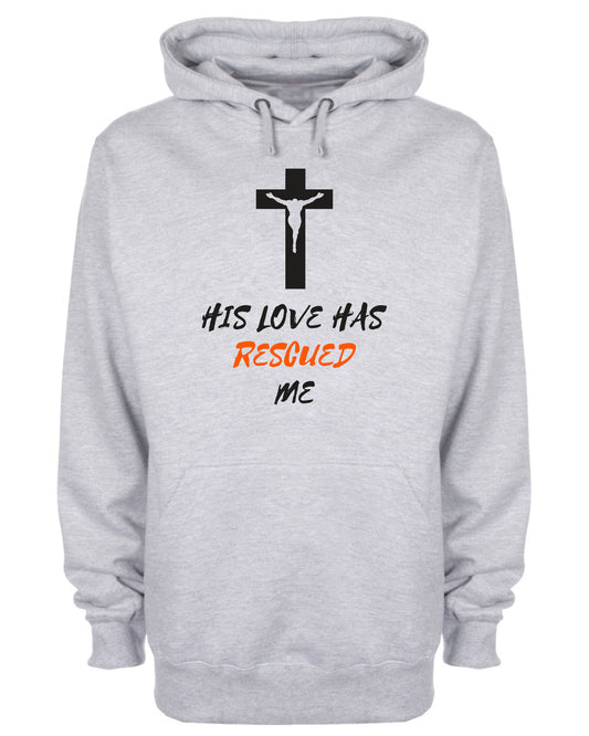 His Love Has Rescued Me Hoodie Jesus Christ Religious Hooded Sweatshirt