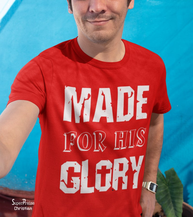 Made for His glory Faith Grace Scripture Christian T Shirt