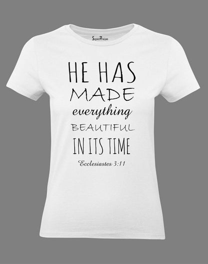 Christian Women T Shirt He Has Made Everything