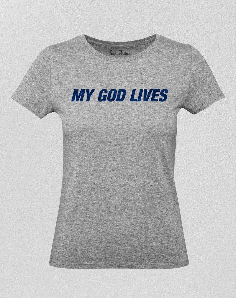 Christian Women T Shirt My God Lives
