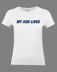 Christian Women T Shirt My God Lives White tee