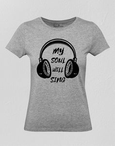 Christian Women T Shirt My Soul Will Sing