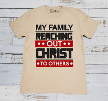 My Family Reaching Out Of Christ To Others Evangelism Beige T-shirt