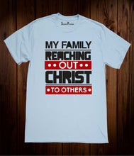 My Family Reaching Out Of Christ To Others T-shirt