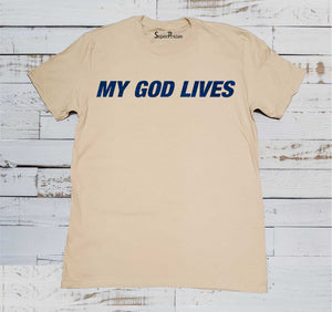 My God Lives Slogan Christian Beige T Shirt