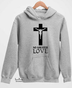 No greater Love Christian Long Sleeve T Shirt Sweatshirt Hoodie