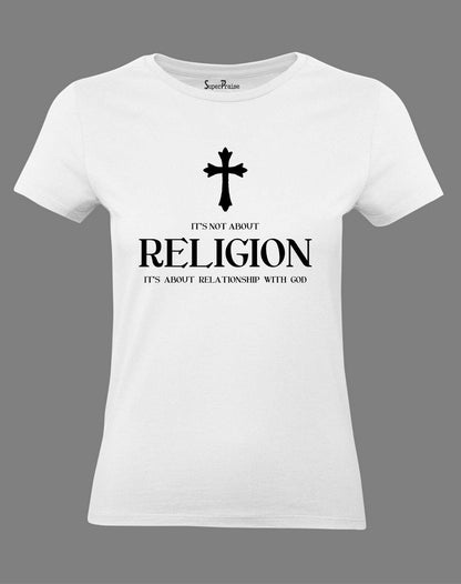 Christian T Shirt Women It Is About Religion White tee