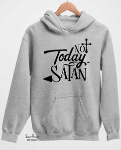Not Today Satan Christian Long Sleeve T Shirt Sweatshirt Hoodie