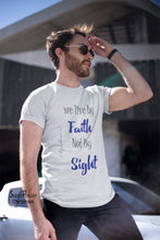 We Live By Faith Not By Sight Christian T Shirt - Super Praise Christian