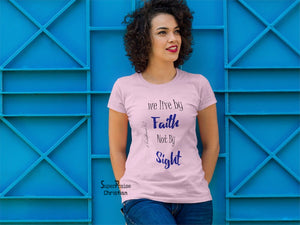 Christian Women T Shirt Live By Faith Not Sight Pink tee tshirt