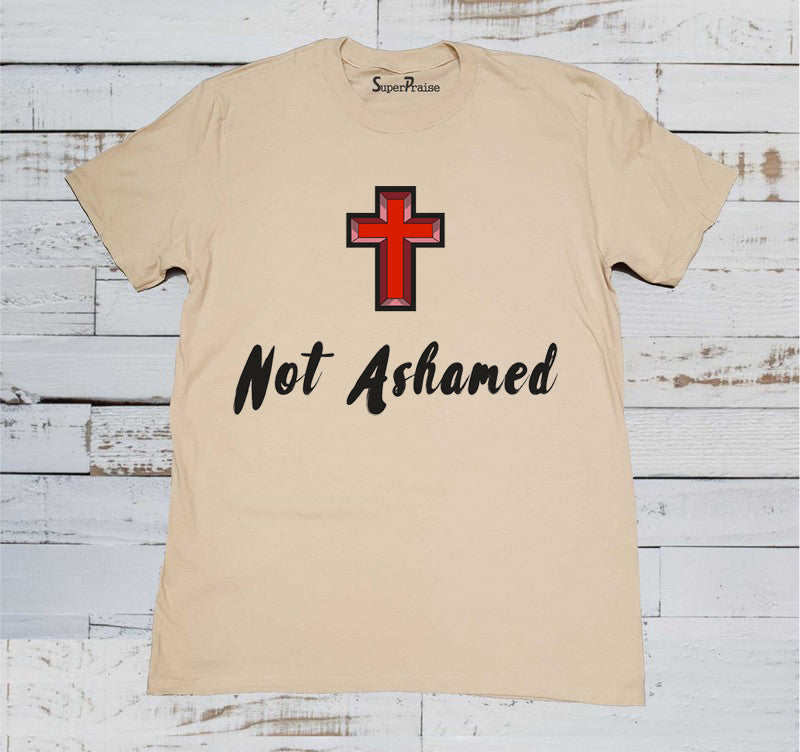 Not Ashamed Jesus Christ Cross Christian Beige T Shirt