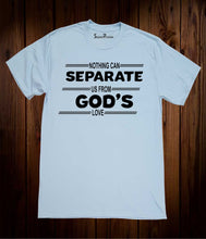 Nothing Can Separate Us From God's Love Faith Christian Sky Blue T shirt
