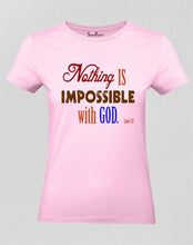 Christian Women T shirt Nothing Is Impossible With God