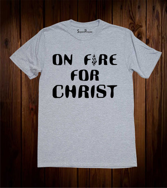 On Fire For Christ Holy Spirit Consuming Fire Christian Grey T Shirt