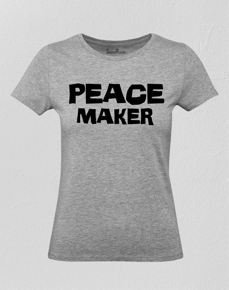 Christian Women T Shirt Peace Maker God