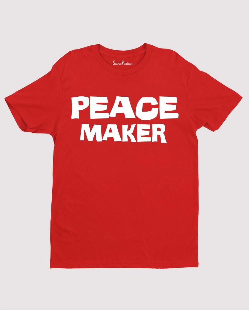 Peace Maker T Shirts