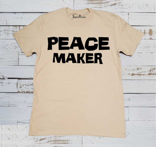 Peace Makers T Shirt