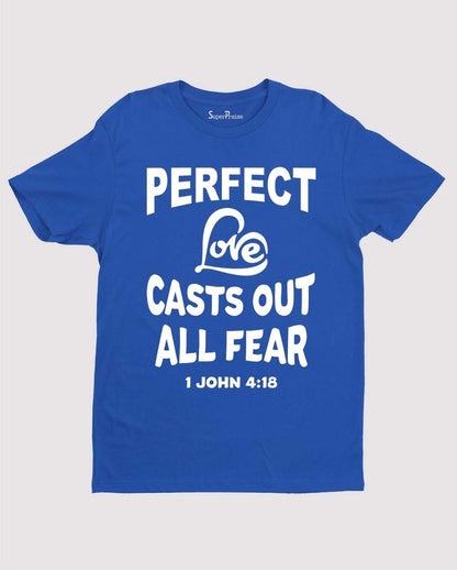Perfect Love Casts Out Fear Bible John Christian T Shirt