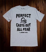 Perfect Love Casts Out All Fear T Shirt
