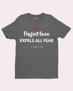 Perfect Love Expels All fear Bible Verse Jesus  Christian T Shirt